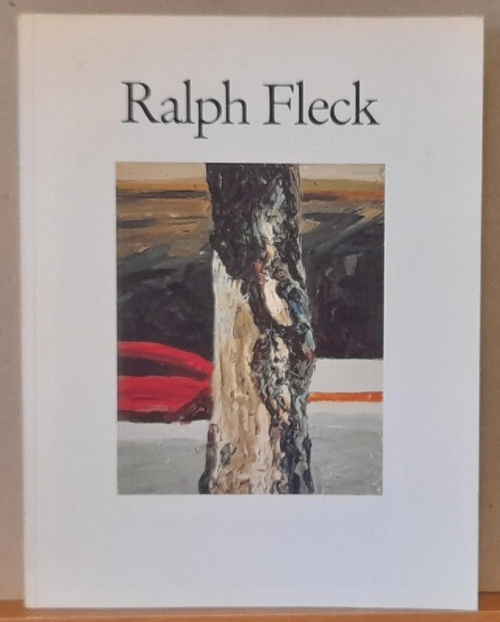 Fleck, Ralph  Malerei (Katalog zur Ausstellung 3.Dez. 1985 - 11. Jan. 1986) 