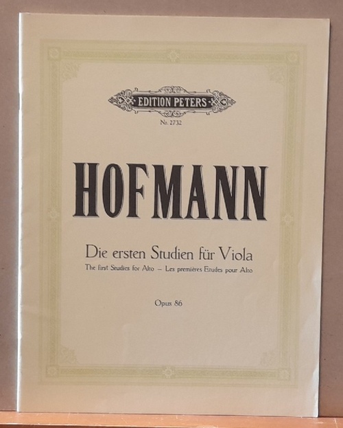 Hofmann, Richard  Die ersten Studien für Viola Opus 86 / The first studies for Alto / Les premieres Etudes pour Alto (in der ersten lage) 
