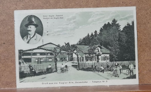   Ansichtskarte AK Gruß aus der Kugler Alm Deisenhofen (Anm. bei Oberhaching) (mit Abb. des Wirtes Xaver Kugler) 