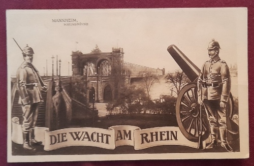   Ansichtskarte AK Mannheim. Rheinbrücke "Die Wacht am Rhein" 