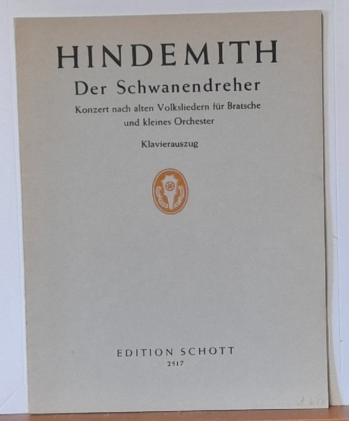 Hindemith, Paul  Der Schwanendreher. Konzert nach alten Volksliedern für Bratsche und kleines Orchester (Klavierauszug vomKomponisten) 