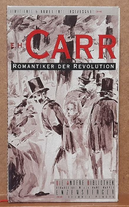 Carr, Edward Hallett  Romantiker der Revolution (Ein russischer Familienroman aus dem 19. Jahrhundert) 
