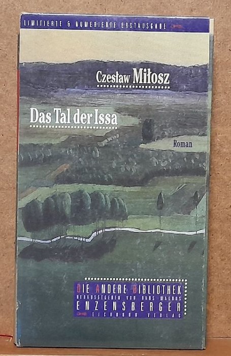 Milosz, Czeslaw  Das Tal der Issa (Aus dem Polnischen von Maryla Reifenberg.) 