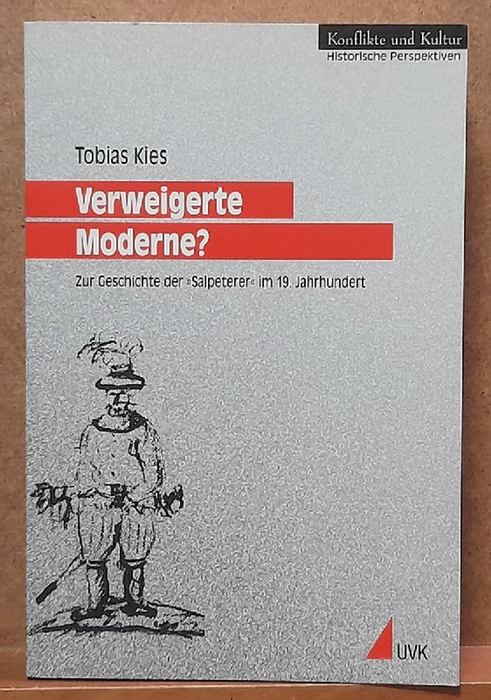 Kies, Tobias  Verweigerte Moderne ? (Zur Geschichte der "Salpeterer" im 19. Jahrhundert) 