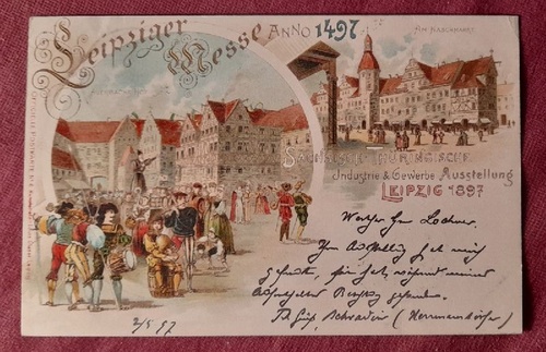   Ansichtskarte AK Sächsisch-Thüringische Industrie- und Gewerbe-Ausstellung, Leipzig 1897 (Farblitho. Messe Anno 1497 Auerbachs Hof und Naschmarkt) 