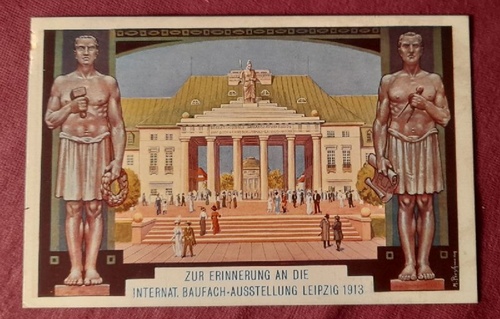   Ansichtskarte AK Zur Erinnerung an die Internationale Baufachausstellung mit Sonder-Ausstellungen Leipzig 1913 (Farblitho. Eingang Reitzenhainer Straße Entwurf A. Herold) 