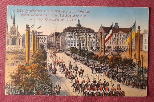   Ansichtskarte AK Die Auffahrt der Fürsten zur Weihe des Völkerschlachtdenkmals am 18. Oktober 1913 