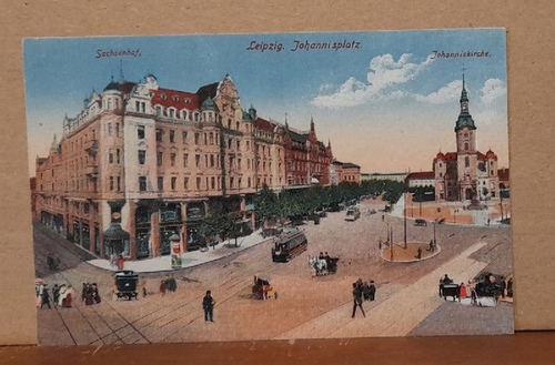   Ansichtskarte AK Leipzig. Johannisplatz mit Sachsenhof und Johanniskirche 