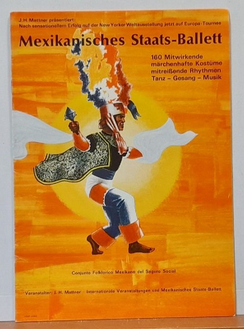 Mattner, J.H.  Programm / Programmheft J.H. Mattner präsentiert "Mexikanisches Staats-Ballett" (hs. 6.1.64-20.10.1964 im Titania-Palast Steglitz) (Conjunto Folklorico Mexikano del Seguro Social. Generaldirektor Guillermo Arriaga und 130 Künstler) 