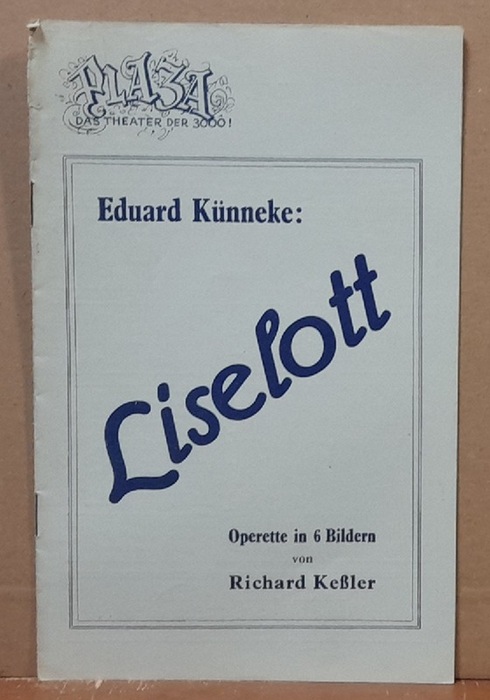 Künneke, Eduard (Musik) und Richard Keßler  Programmheft "Liselott" (Operette in 6 Bildern) 