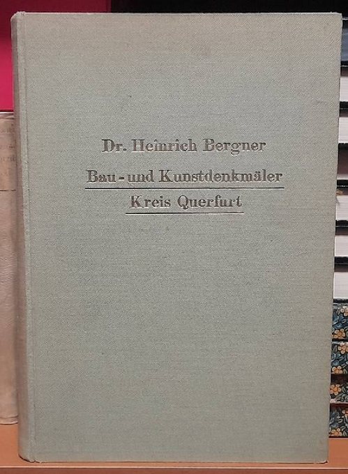 Bergner, Heinrich  Beschreibende Darstellung der älteren Bau- und Kunstdenkmäler der Provinz Sachsen (Herausgegeben von der Historischen Kommission für die Provinz Sachsen und das Herzogtum Anhalt) 