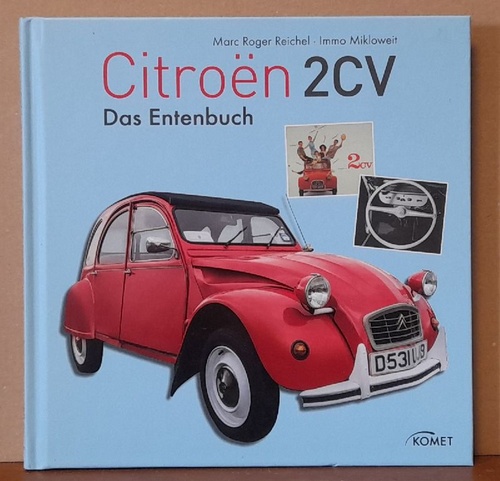 Reichel, Marc Roger und Immo Mikloweit  Citroen 2 CV (Das Entenbuch) 