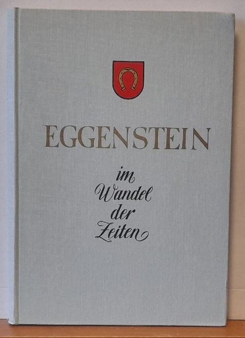 Schnürer, Karl und Max Löffler  1200 Jahre Eggenstein im Wandel der Zeiten 