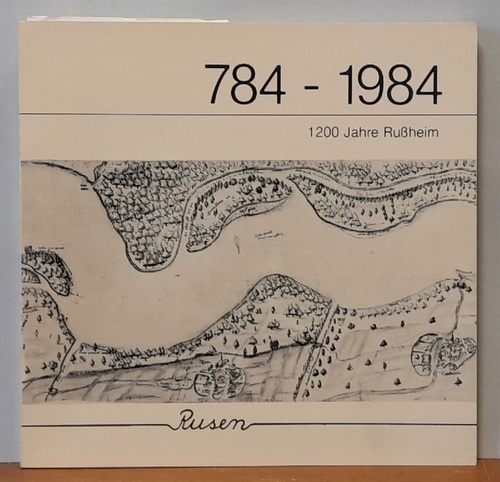   1200 Jahre Dorf Rußheim 784 - 1984 (Festschrift zur 1200-Jahrfeier) 