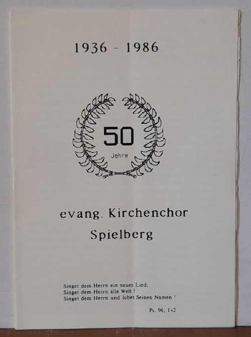   1936-1986. 50 Jahre evang. Kirchenchor Spielberg 