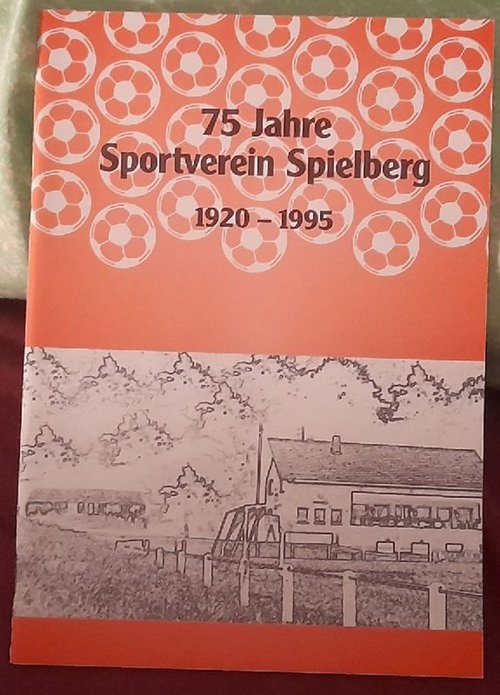   75 Jahre Sportverein Spielberg. 1920-1995 