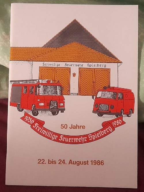   50 Jahre Freiwillige Feuerwehr Spielberg 1936-1986 