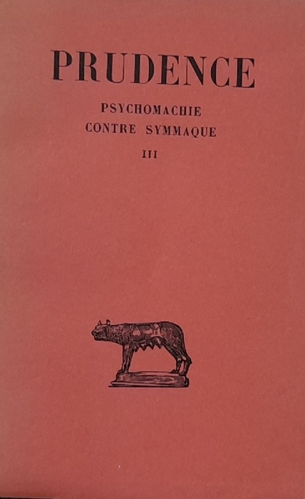 Lavarenne, M.  Prudence: TOME III: Psychomachie contre Symmaque 