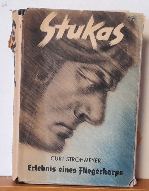 Strohmeyer, Curt  Stukas (Erlebnisse eines Fliegerkorps) 