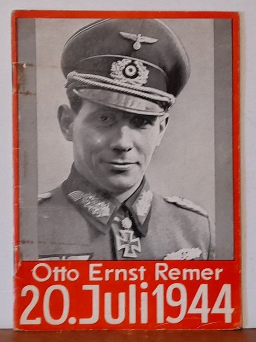 Remer, Otto Ernst  Otto Ernst Remer. 20.Juli 1944 