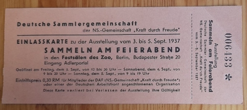 KdF  Eintrittskarte / Einlasskarte zu der Ausstellung v. 3. bis 5. September 1937 "Sammeln am Feierabend" in den Festsälen des Zoo, Berlin, Budapester Straße 20 