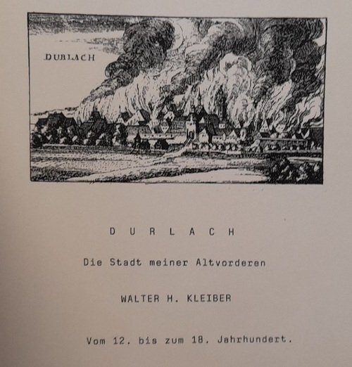 Kleiber, Walter H.  Durlach. Die Stadt meiner Altvorderen (Vom 12. bis zum 18. Jahrhundert) 