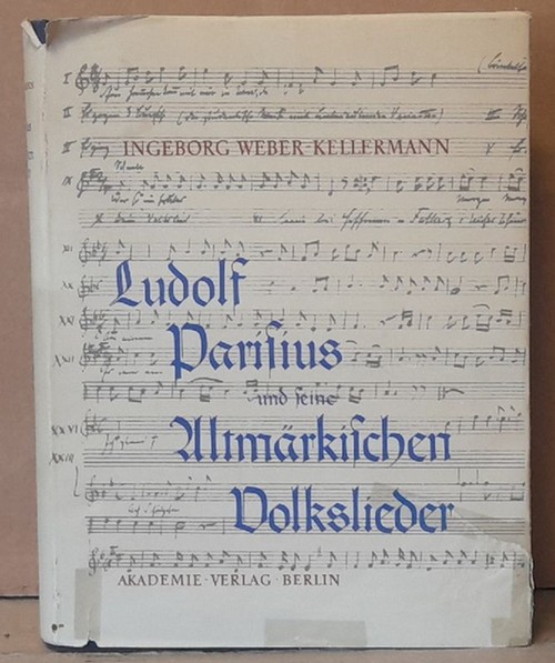 Weber-Kellermann, Ingeborg  Ludolf Parisius und seine altmärkischen Volkslieder (Herausgabe der Melodien von Erich Stockmann) 