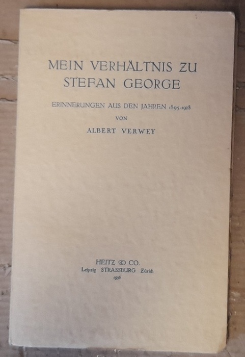 Verwey, Albert  Mein Verhältnis zu Stefan George (Erinnerungen aus den Jahren 1895-1928) 