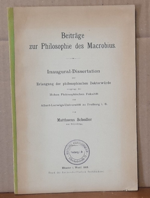 Schedler, Matthaeus  Beiträge zur Philosophie des Macrobius (Inaugural-Dissertation Freiburg) 