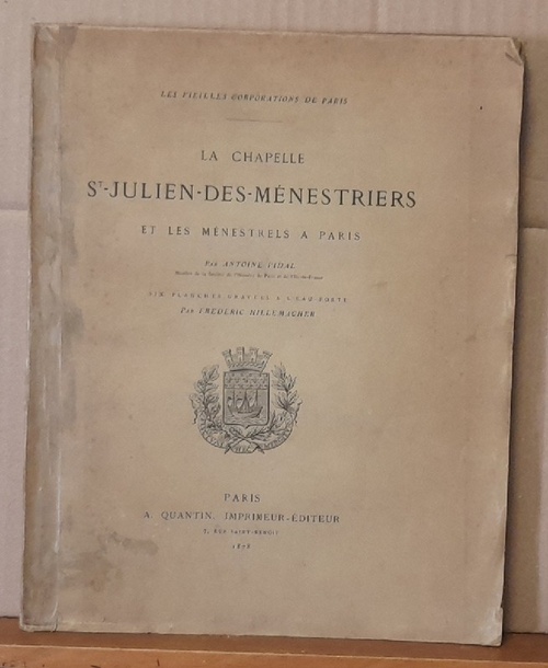 Vidal, Antoine  La Chapelle St. Julien-des-Menestriers et les Menestrels a Paris 