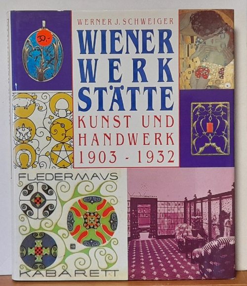 Schweiger, Werner J.  Wiener Werkstätte (Kunst und Handwerk 1903-1932) 