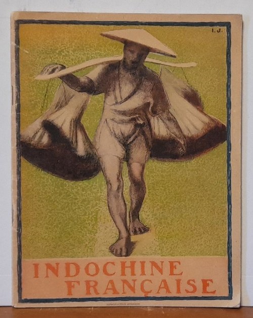 ohne Autor  L'Indochine Francaise (Exposition Coloniale Internationale Paris 1931) 