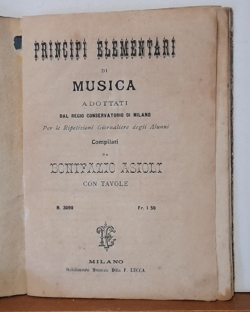 Asioli, Bonifazio  Principi Elementari Di Musica (Adottati Dal Regio Conservatorio Di Milano. Per Le Ripetizioni Giornaliere Degli Alunni. 