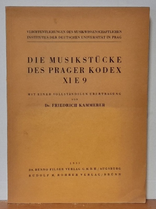 Kammerer, Friedrich  Die Musikstücke des Prager Kodex XI E 9. Mit einer vollständigen Übertragung 