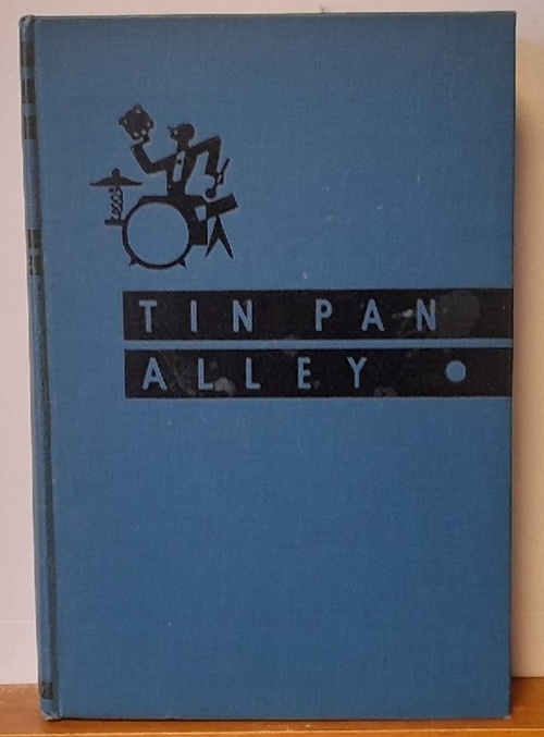 Goldberg, Isaac  Tin Pan Alley (A Chronicle of the American Popular Music Racket) 