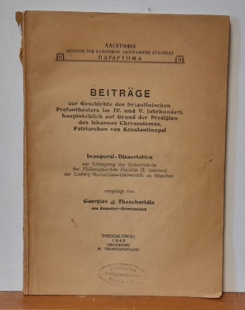 Theocharidis, Georgios J.  Beiträge zur Geschichte des byzantinischen Profantheaters im IV. und V. Jahrhundert, hauptsächlich auf Grund der Predigten des Johannes Chrysostomos, Patriarchen von Konstantinopel (Inaugural-Dissertation Ludig-Maximilians-Universität, München) 