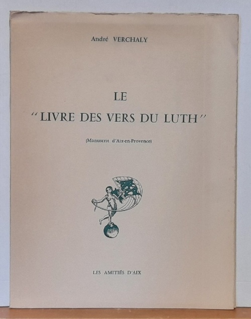 Verchaly, André  Le "Livre des Vers du Luth" (Manuscrit d`AIx-en-Provence) 