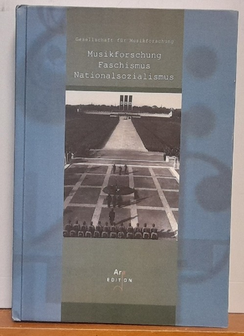 Foerster, Isolde von; Christoph Hust und Christoph-Hellmut Mahling  Musikforschung - Faschismus - Nationalsozialismus (Referate der Tagung auf Schloss Engers (8. bis 11. März 2000) 