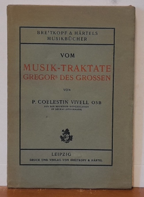 Vivell, P. Coelestin.  Vom Musik-Traktate Gregors des Grossen (Eine Untersuchung über Gregors Autorschaft und über den Inhalt der Schrift. Mit Druckerlaubnis der kirchlichen Obern) 