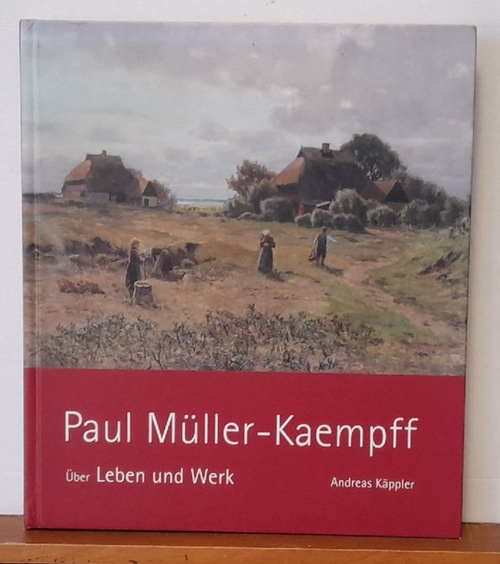 Käppler, Andreas  Paul Müller Kaempff (Über Leben und Werk) 