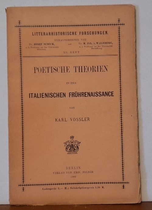 Vossler, Karl  Poetische Theorien in der Italienischen Frührenaissance 