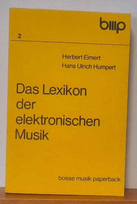 Eimert, Herbert und Hans Ulrich Humpert  Das Lexikon der elektronischen Musik 