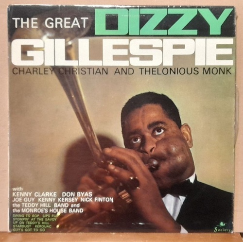 Gillespie, Dizzy; Charlie Christian und Thelonious Monk  The Great (with Kenny Clarke, Don Byas, Joe Guy, Kenny Kersey, Nick Finton, The Teddy Hill Band and the Monroe's House Band) 