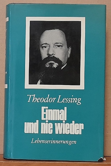 Lessing, Theodor  Einmal und nie wieder (Lebenserinnerungen) 