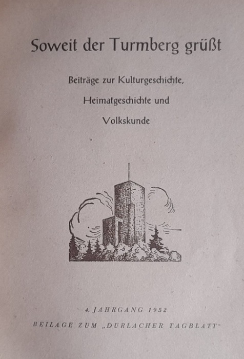 diverse  Sammelband "So weit der Turmberg grüßt" 3. Jg. 1951 Nr. 1-11 (kpl. Jahrgang in 11 Heften) und 4. Jg. 1952 Nr. 1-11 (kpl. in 11 Heften) und 5. Jg. 1953 Nr. 1-11 (kpl. in 11 Heften) und 6. Jg. 1954 Nr. 1-11 (kpl. in 11 Heften) je mit Inhaltsverzeichnis und (Beiträge zur Kulturgeschichte / Heimatgeschichte und Volkskunde) 