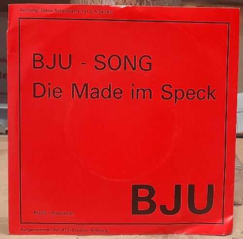 BJU  Single-Platte 45Upm "BJU-Song / Die Made Im Speck" 