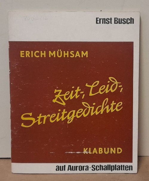 Mühsam, Erich; Klabund und Ernst Busch  Erich Mühsam + Klabund // Zeit-, Leid-, Streitgedichte (2 Aurora-Schallplatten) 