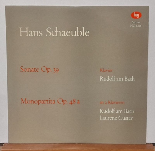 Schaeuble, Hans  Sonate Op. 39 (KLavier Rudolf am Bach); Monopartita Op 48a (an 2 Klavieren Rudolf am Bach, Laurenz Custer) LP 33 UpM 