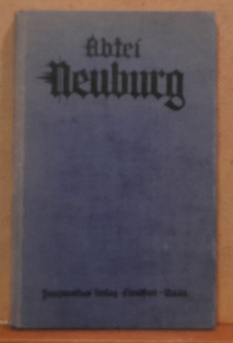 ohne Autor  Abtei Neuburg (in Ziegelhausen bei Heidelberg) (Seine Geschichte und Entwicklung) 