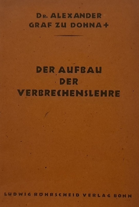 Graf zu Dohna, Alexander  Der Aufbau der Verbrechenslehre 